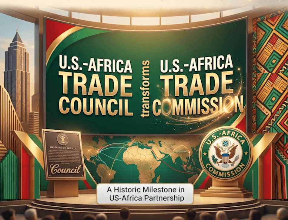 U.S.-Africa Trade Council transforms into U.S.-Africa Trade Commission.